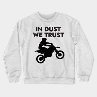 in dust we trust Crewneck Sweatshirt